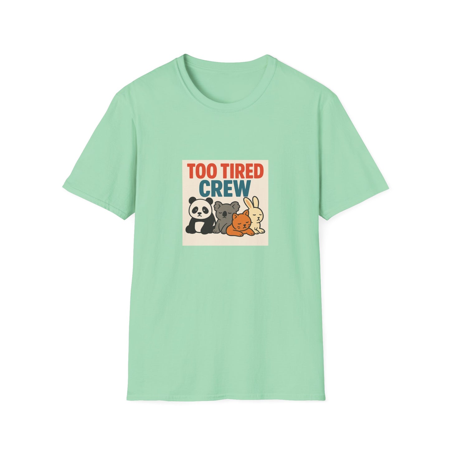 Too Tired Crew T-Shirt