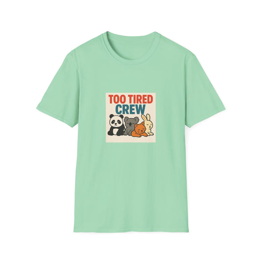 Too Tired Crew T-Shirt