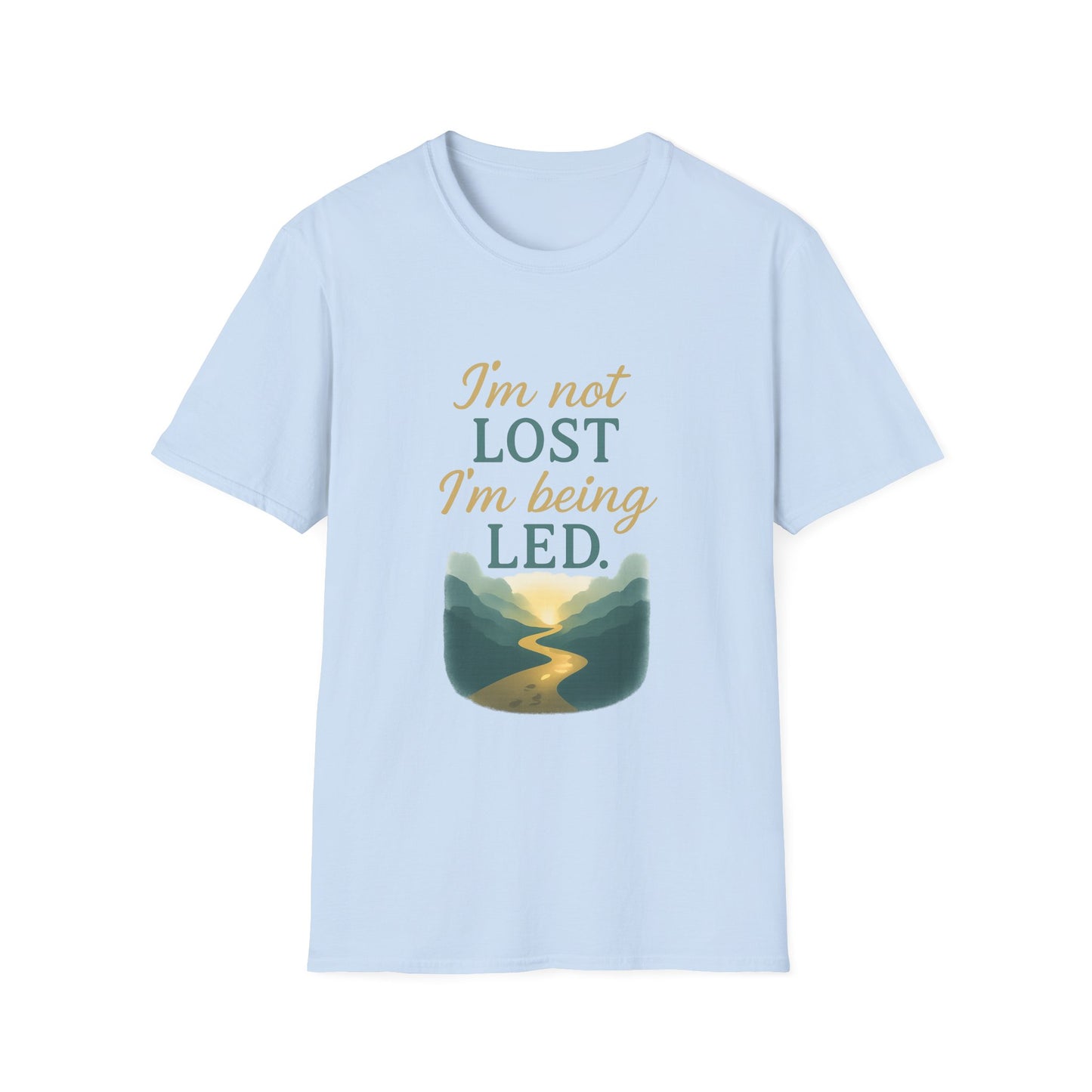 I’m Not Lost I’m Being Led T-Shirt