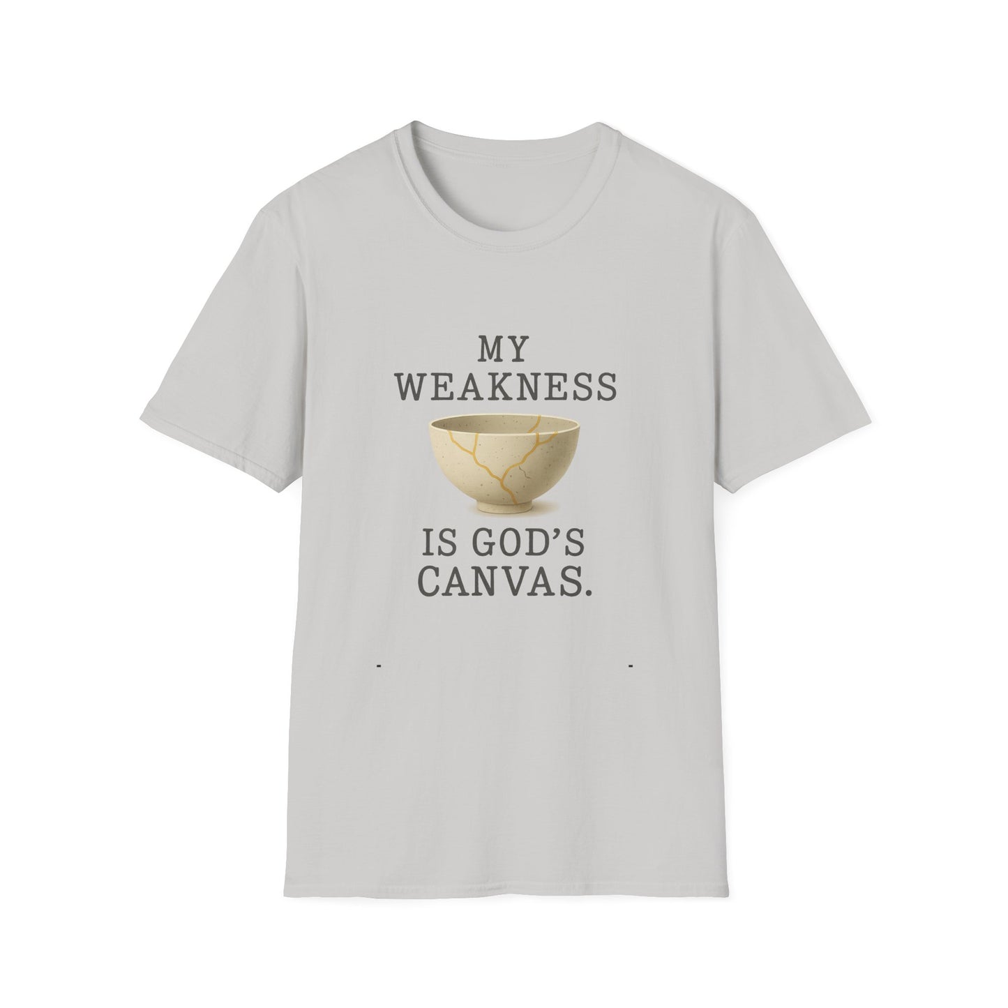 My Weakness Is God’s Canvas T-Shirt