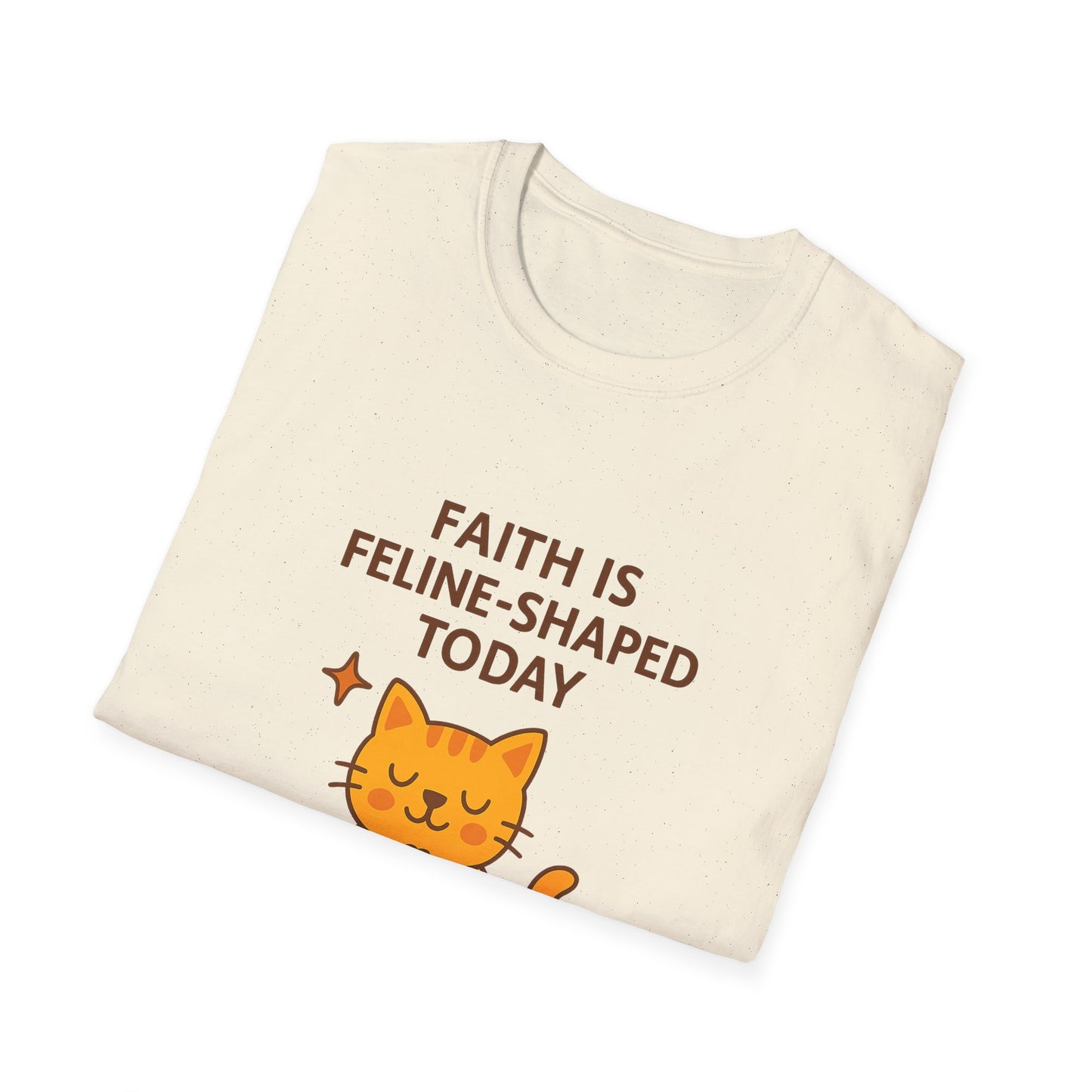 Faith Is Feline-Shaped Today T-Shirt