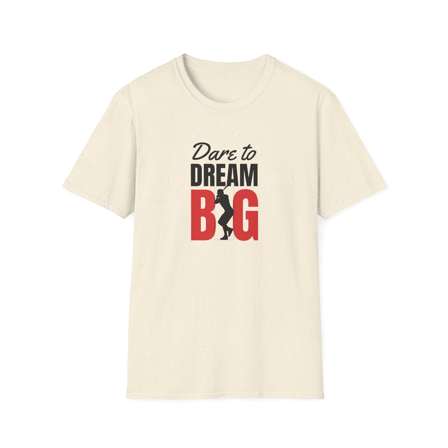 Dare to Dream Big T-Shirt