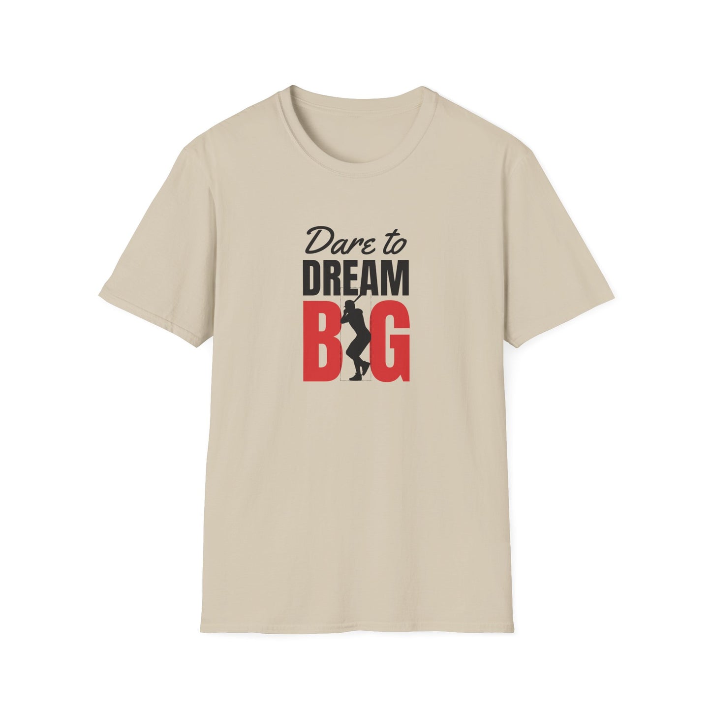 Dare to Dream Big T-Shirt