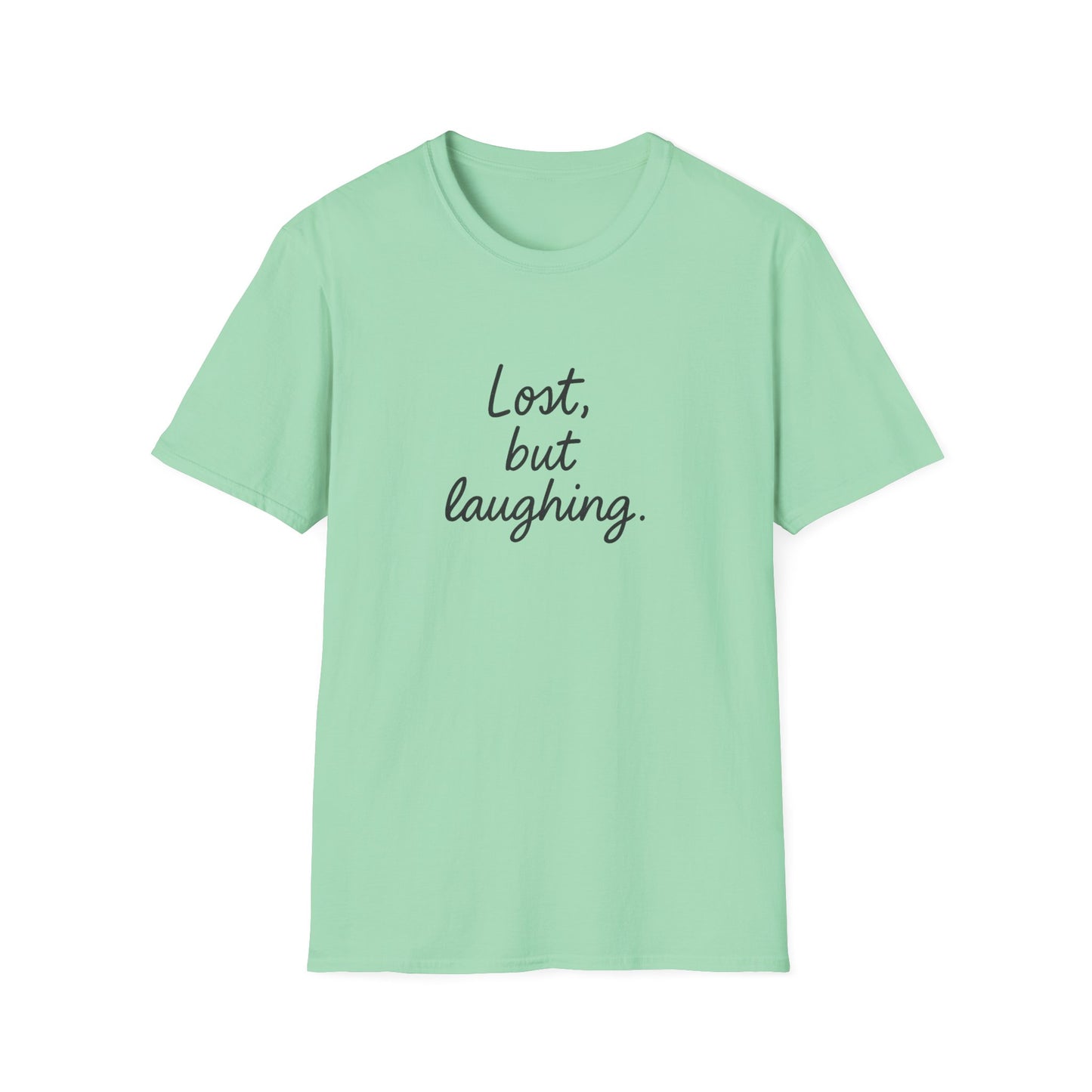 Lost But Laughing T-Shirt