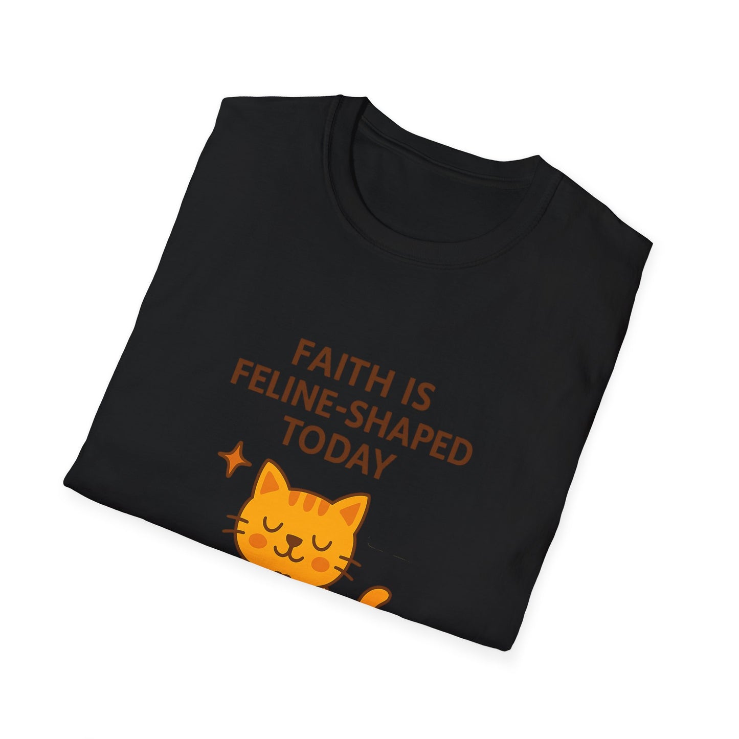 Faith Is Feline-Shaped Today T-Shirt
