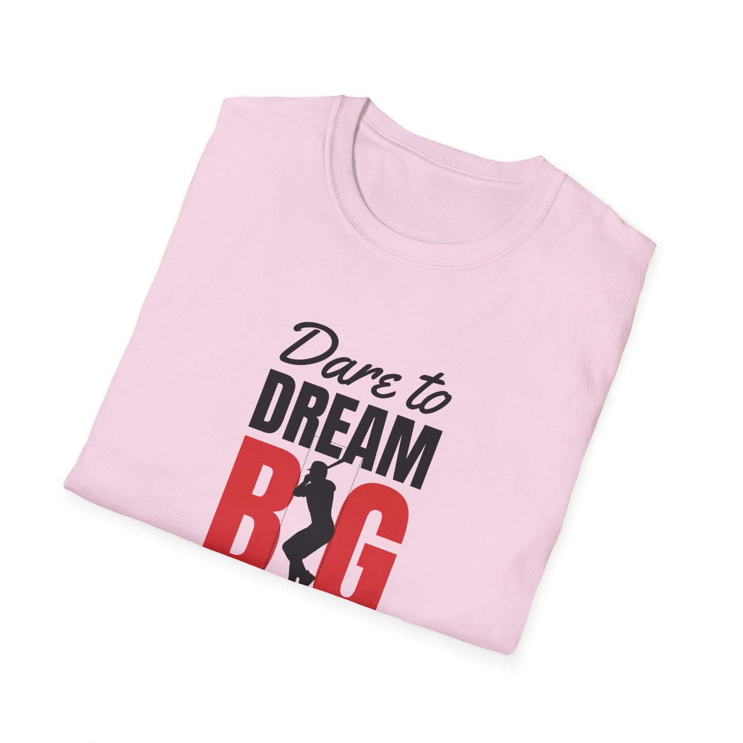 Dare to Dream Big T-Shirt