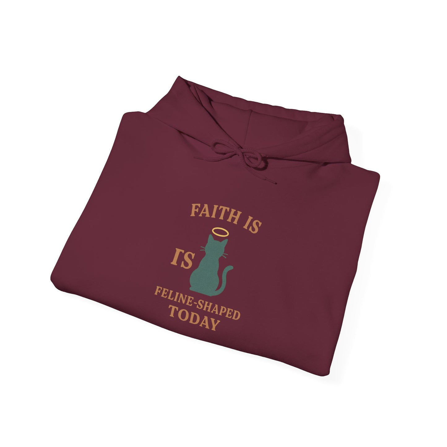 Faith Is Is Feline-Shaped Today Hoodie