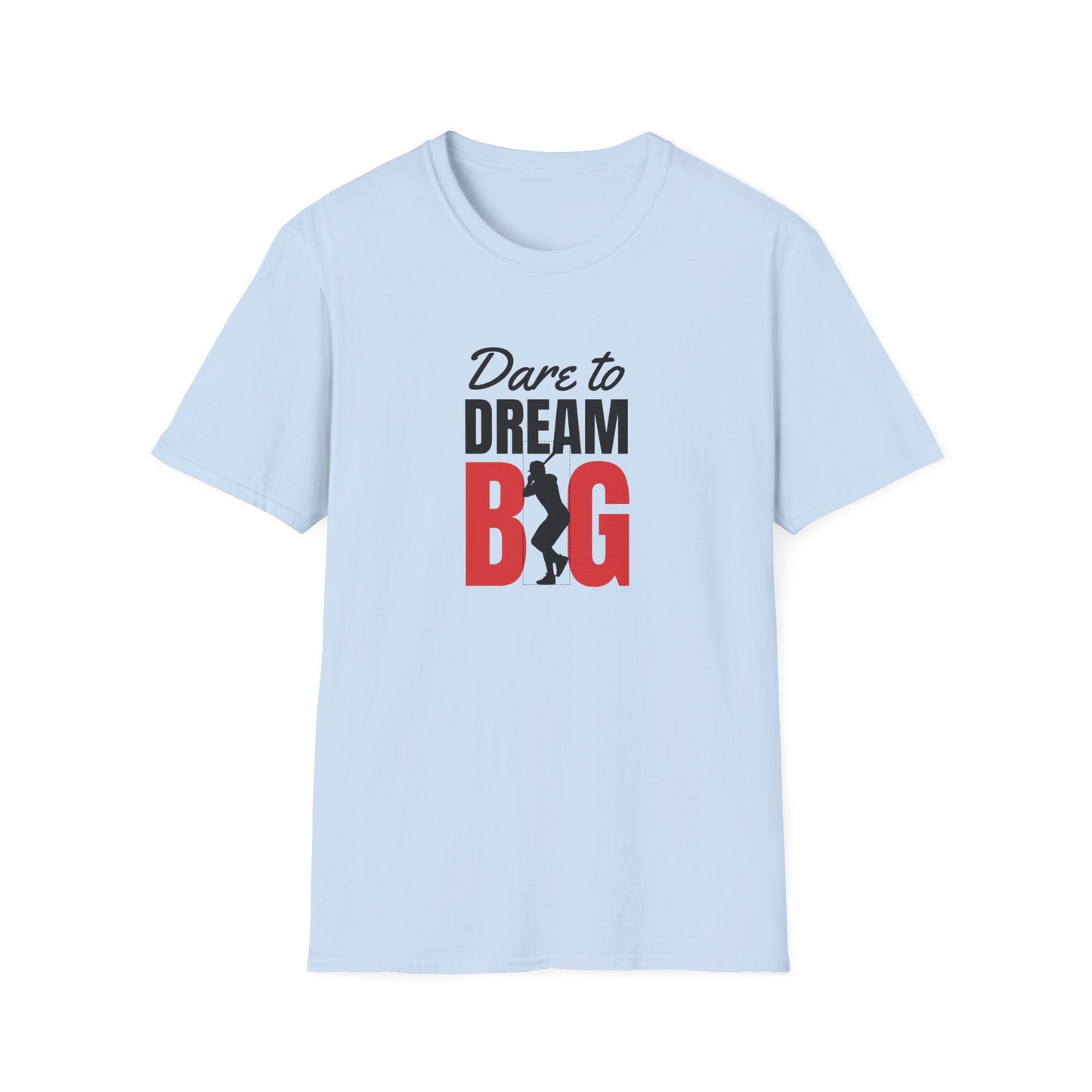 Dare to Dream Big T-Shirt
