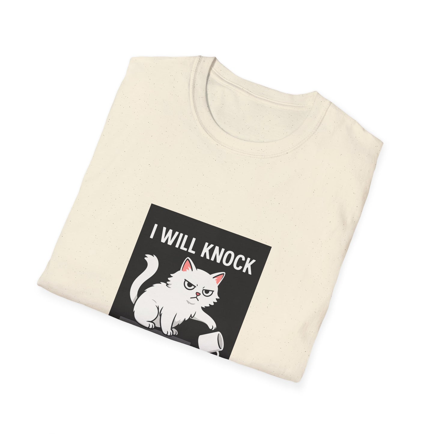 I Will Knock Everything off This Shelf T-Shirt