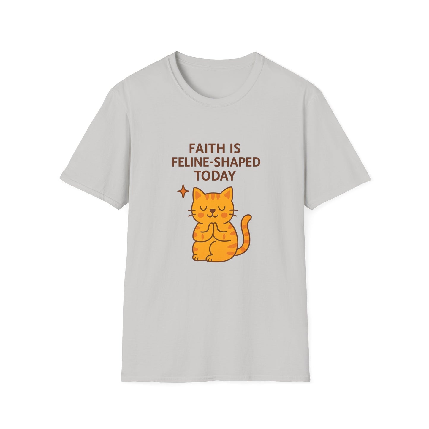 Faith Is Feline-Shaped Today T-Shirt
