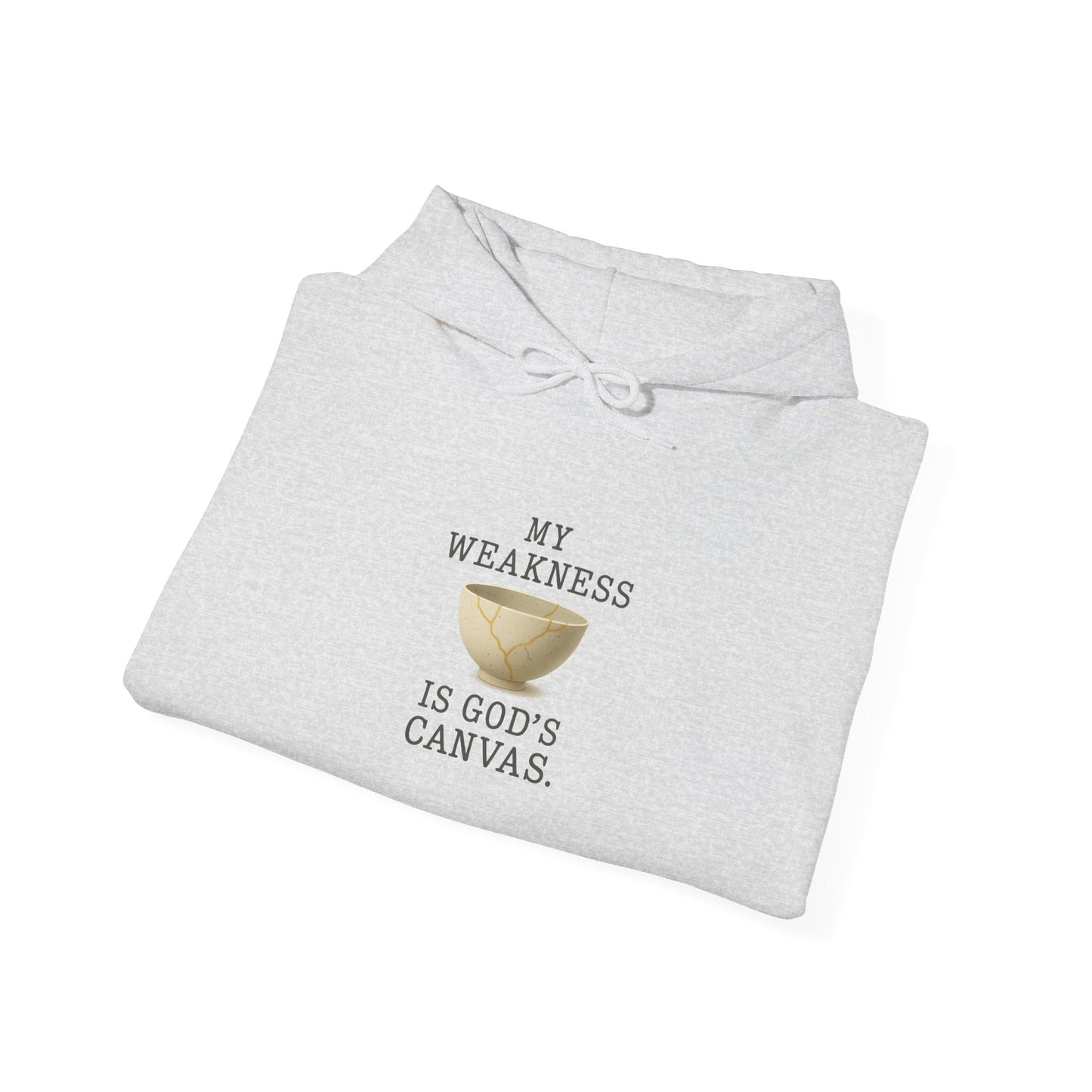 My Weakness Is God’s Canvas Hoodie