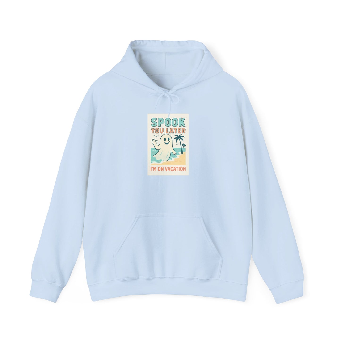 Spook You Later I’m on Vacation Hoodie