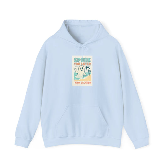 Spook You Later I’m on Vacation Hoodie