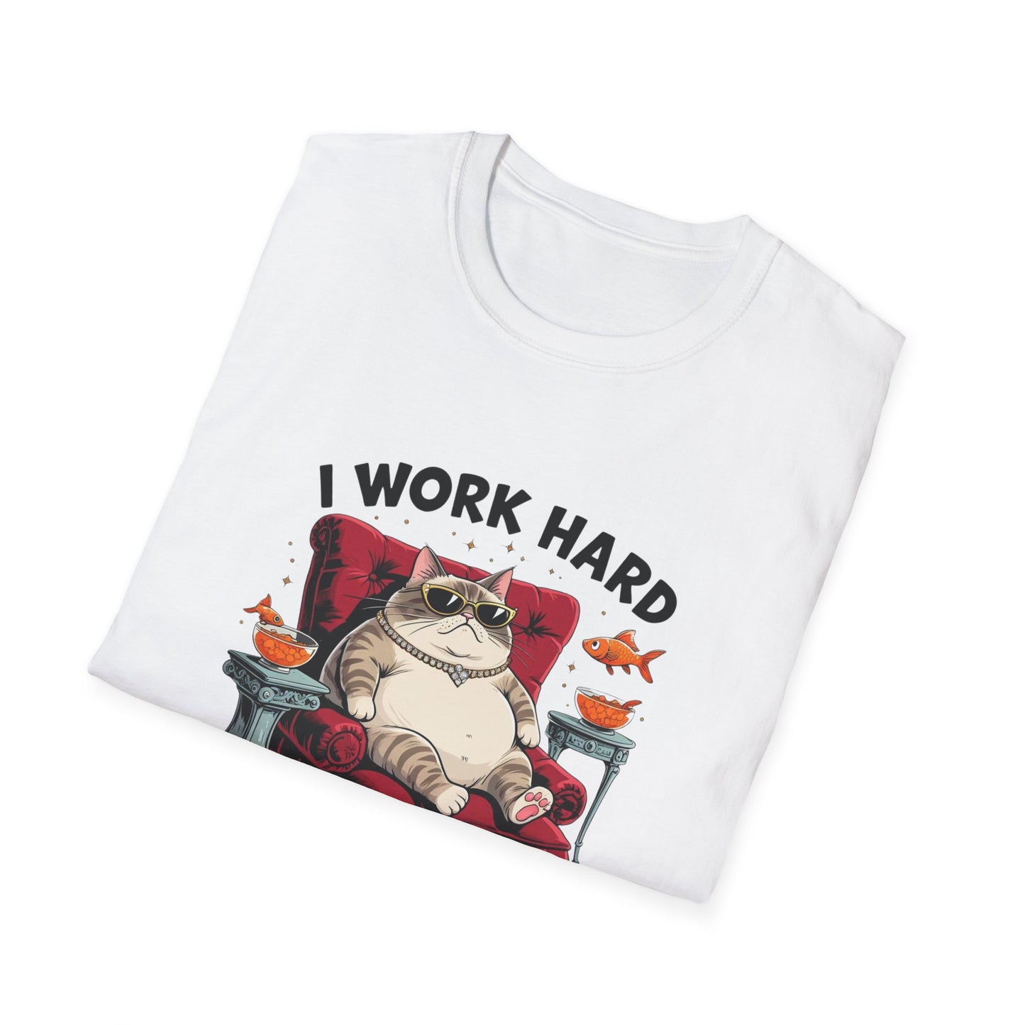 I Work Hard So My Cat Can Have a Better Life T-Shirt