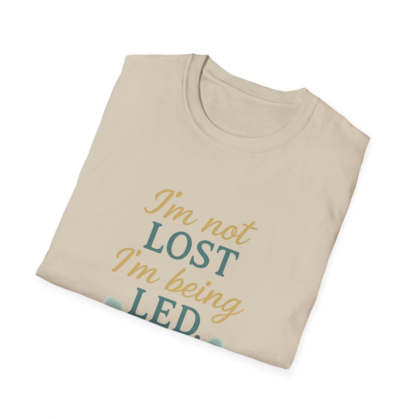 I’m Not Lost I’m Being Led T-Shirt