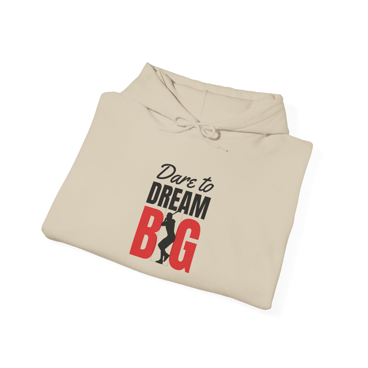 Dare to Dream Big Hoodie