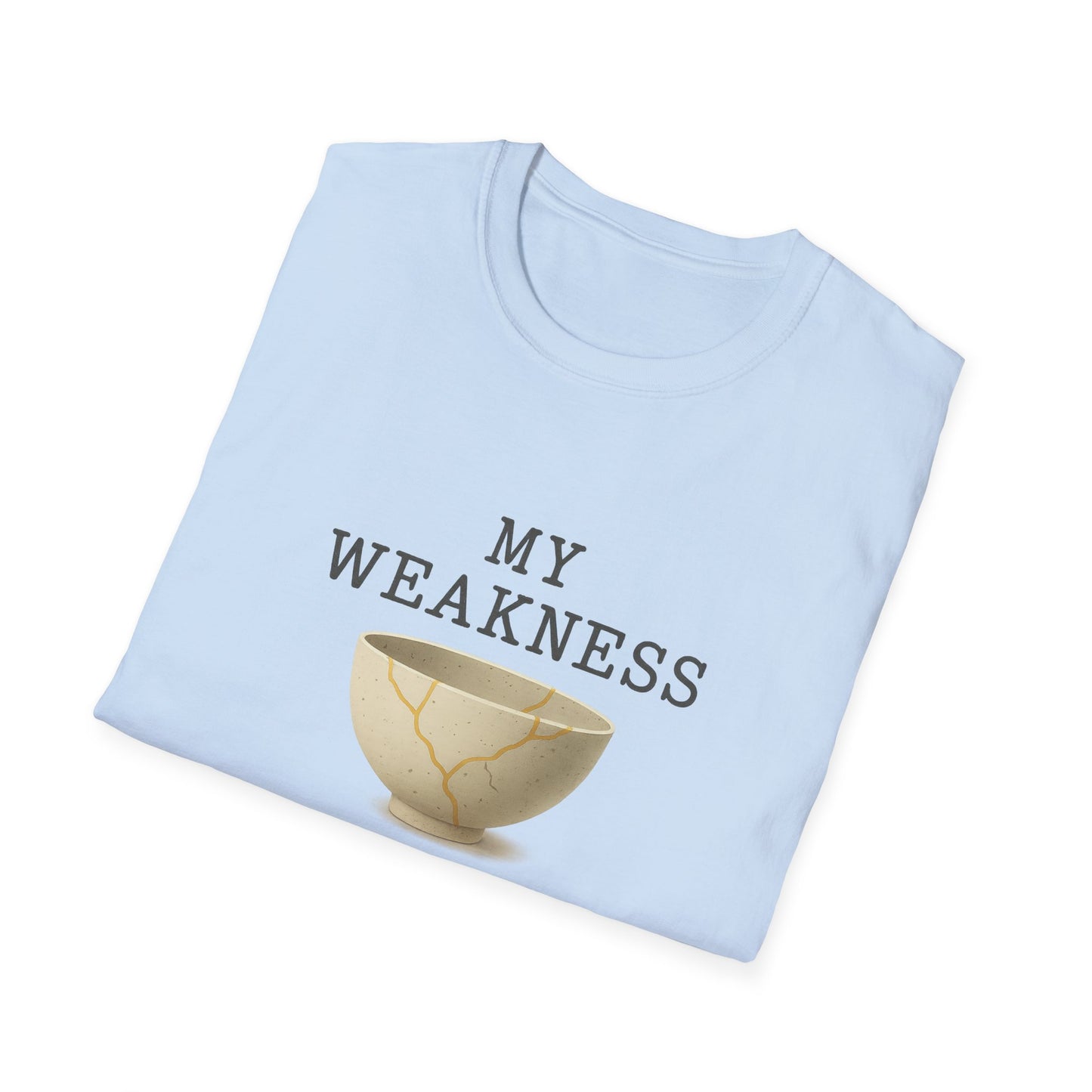 My Weakness Is God’s Canvas T-Shirt