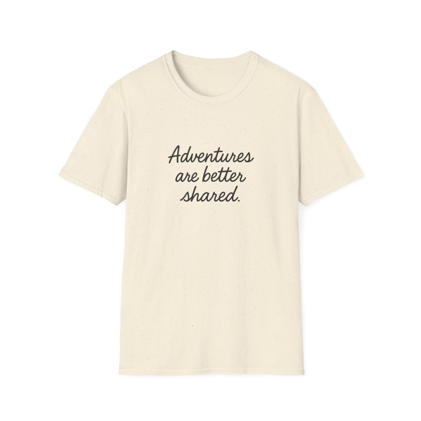 Adventures Are Better Shared T-Shirt