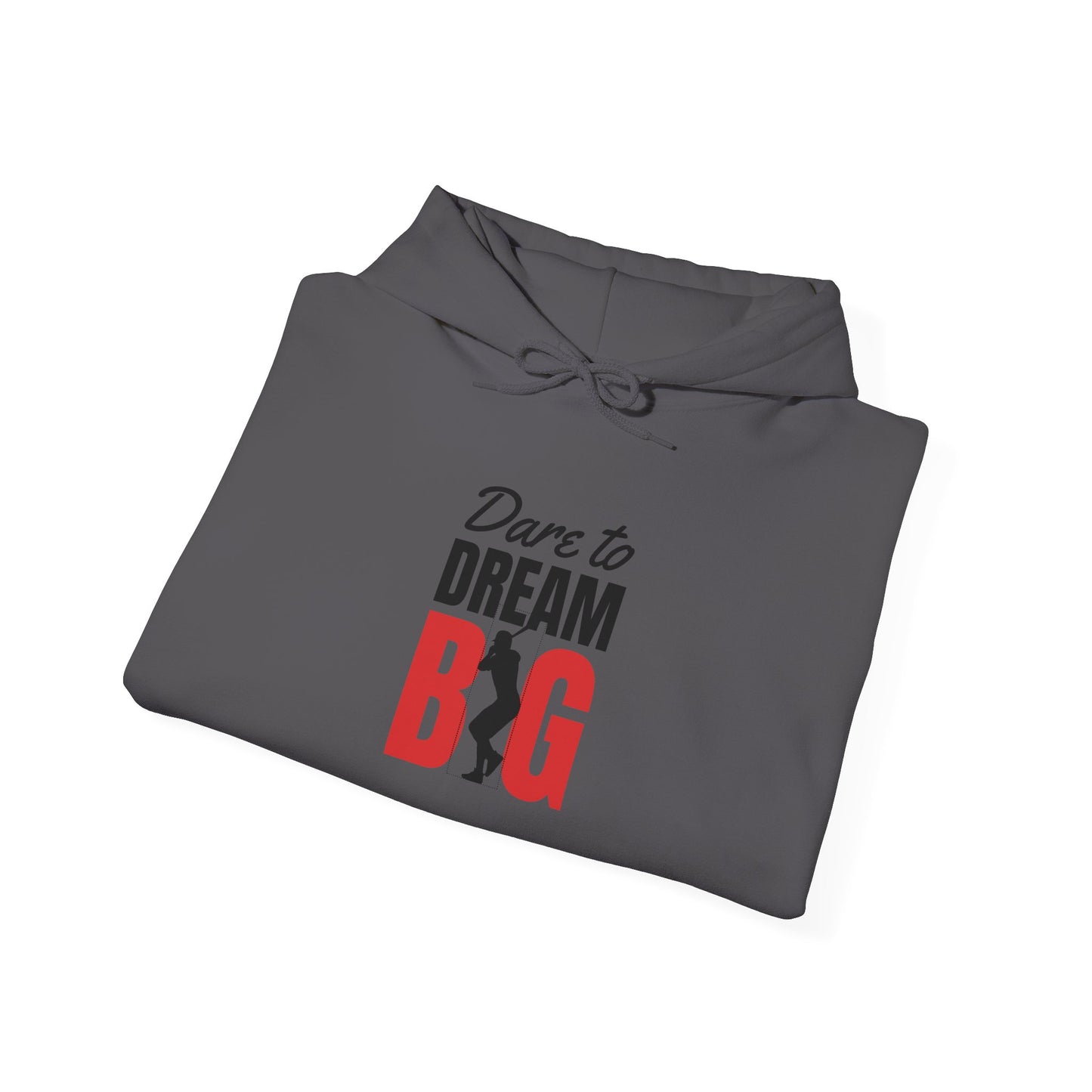 Dare to Dream Big Hoodie