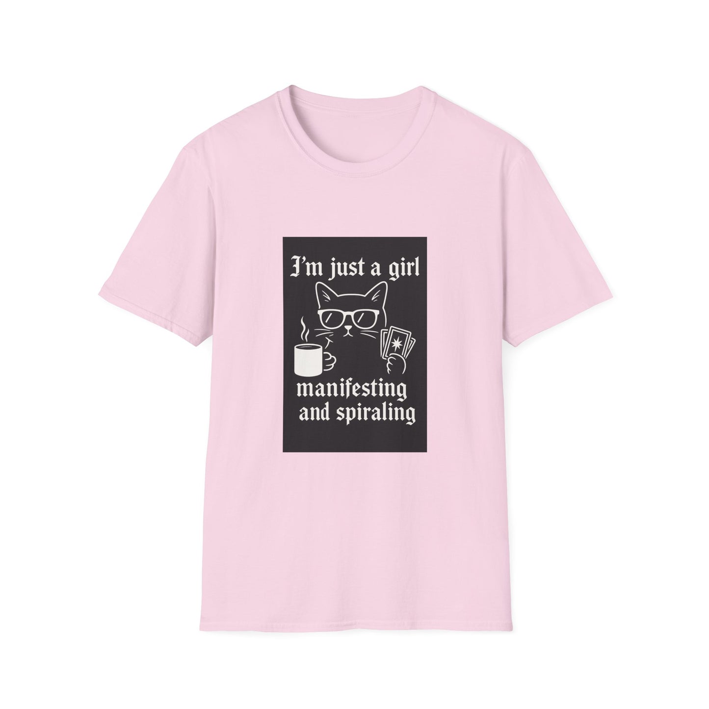 3’m Just a Girl Manifesting and Spiraling  T-Shirt