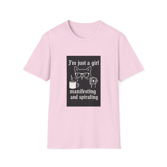 I’m Just a Girl Dashboa Manifesting and Spiraling T-Shirt