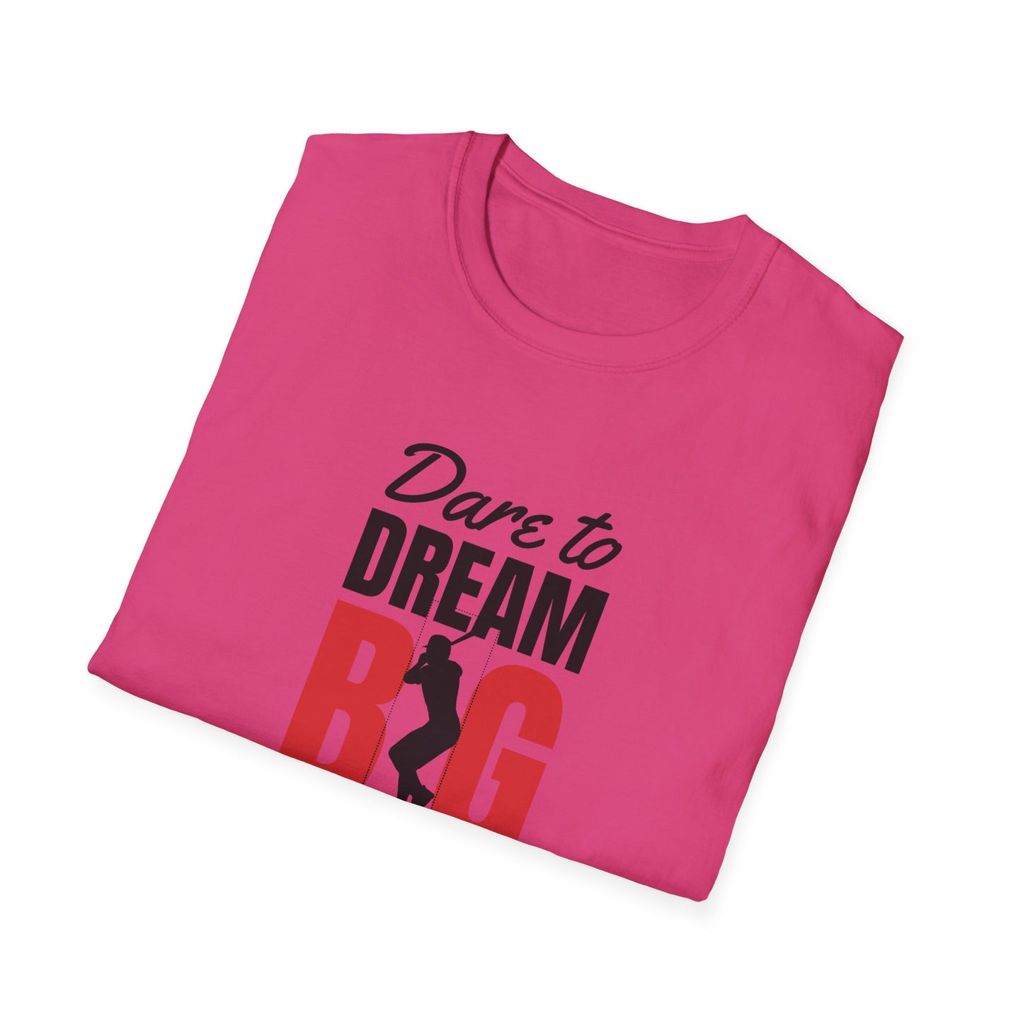 Dare to Dream Big T-Shirt