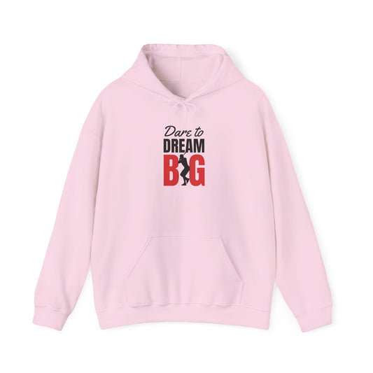 Dare to Dream Big Hoodie