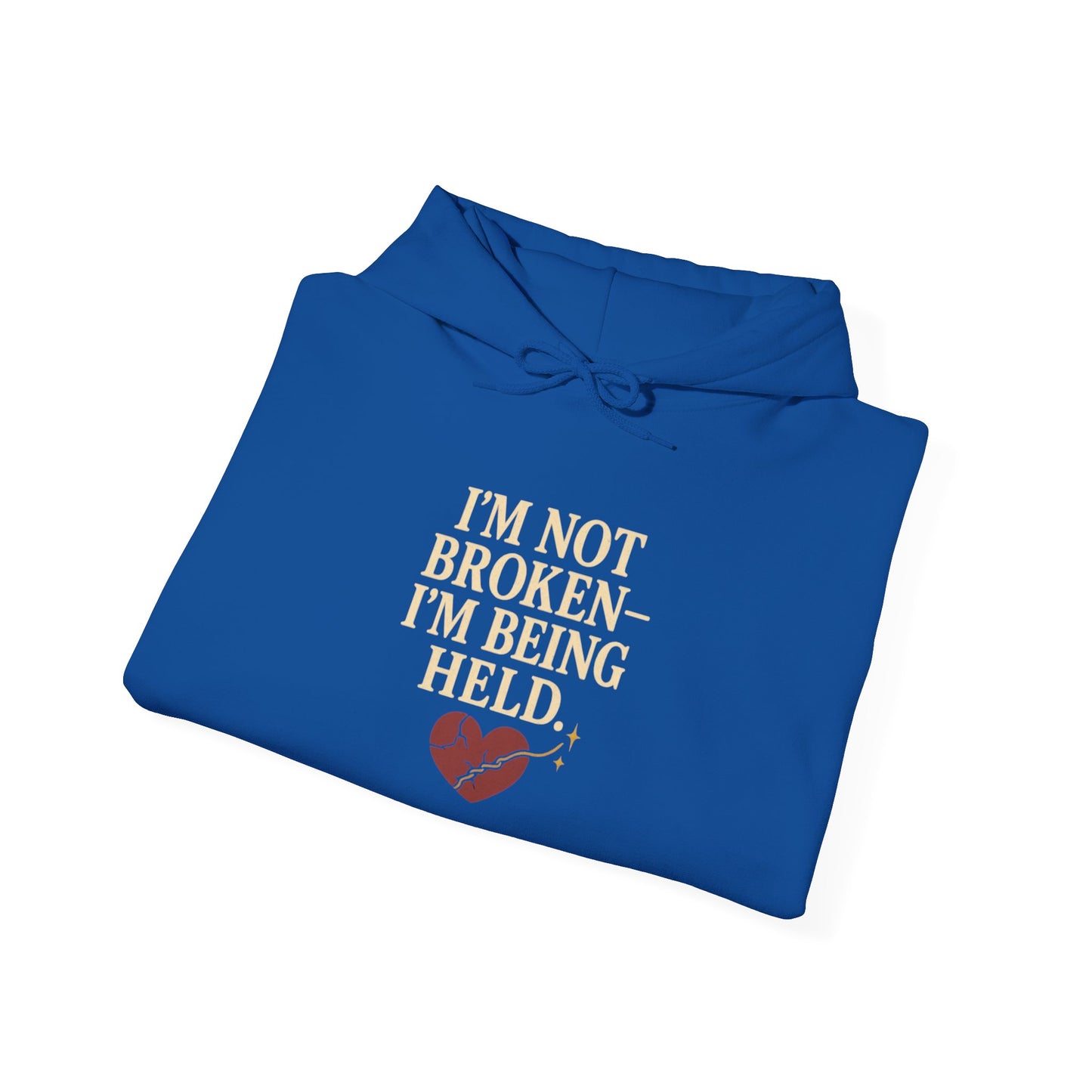 I’m Not Broken-I’m Being Held. Hoodie