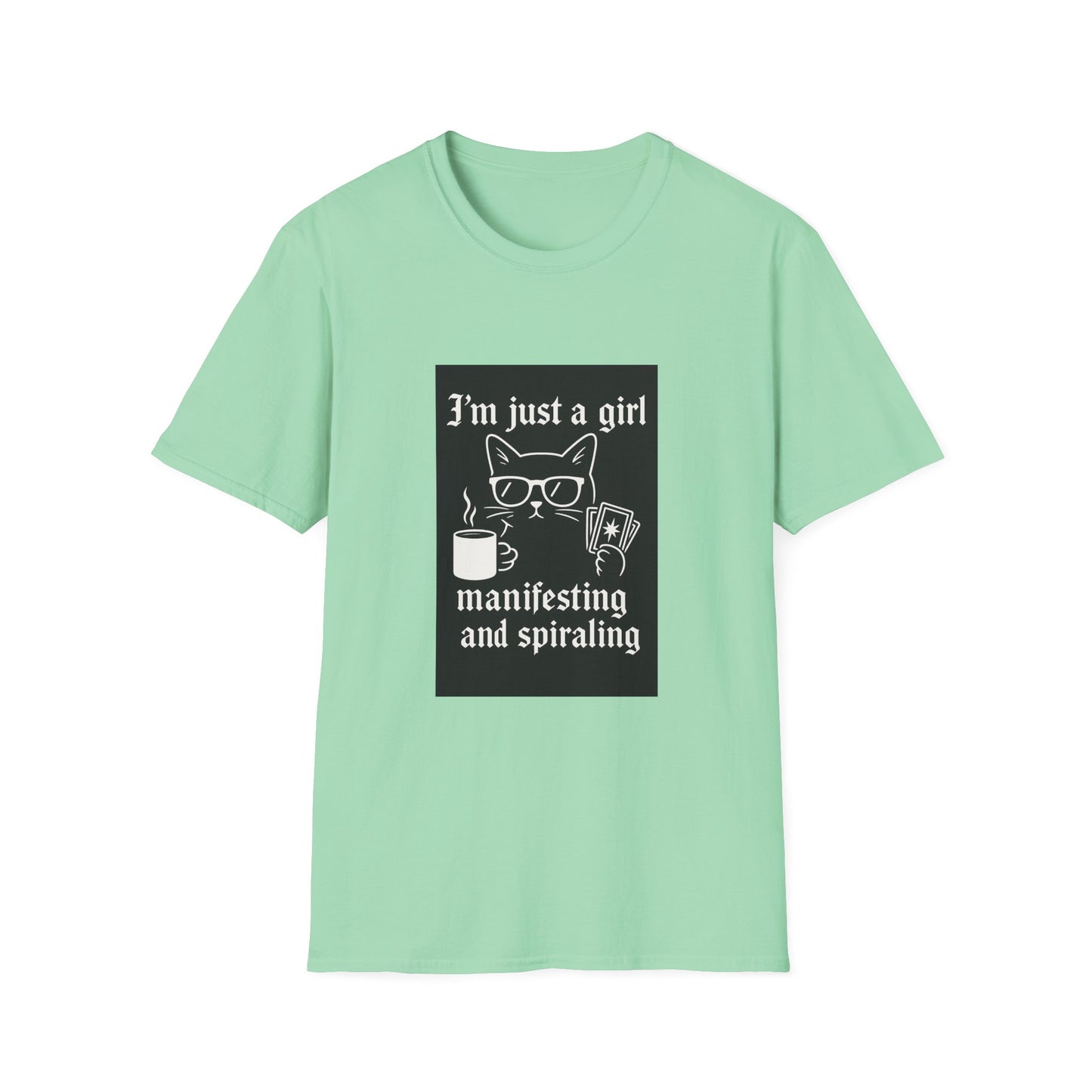 3’m Just a Girl Manifesting and Spiraling  T-Shirt