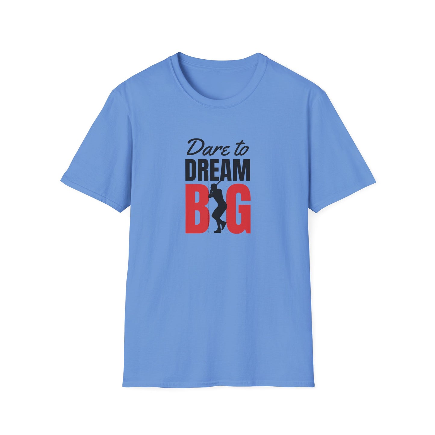 Dare to Dream Big T-Shirt