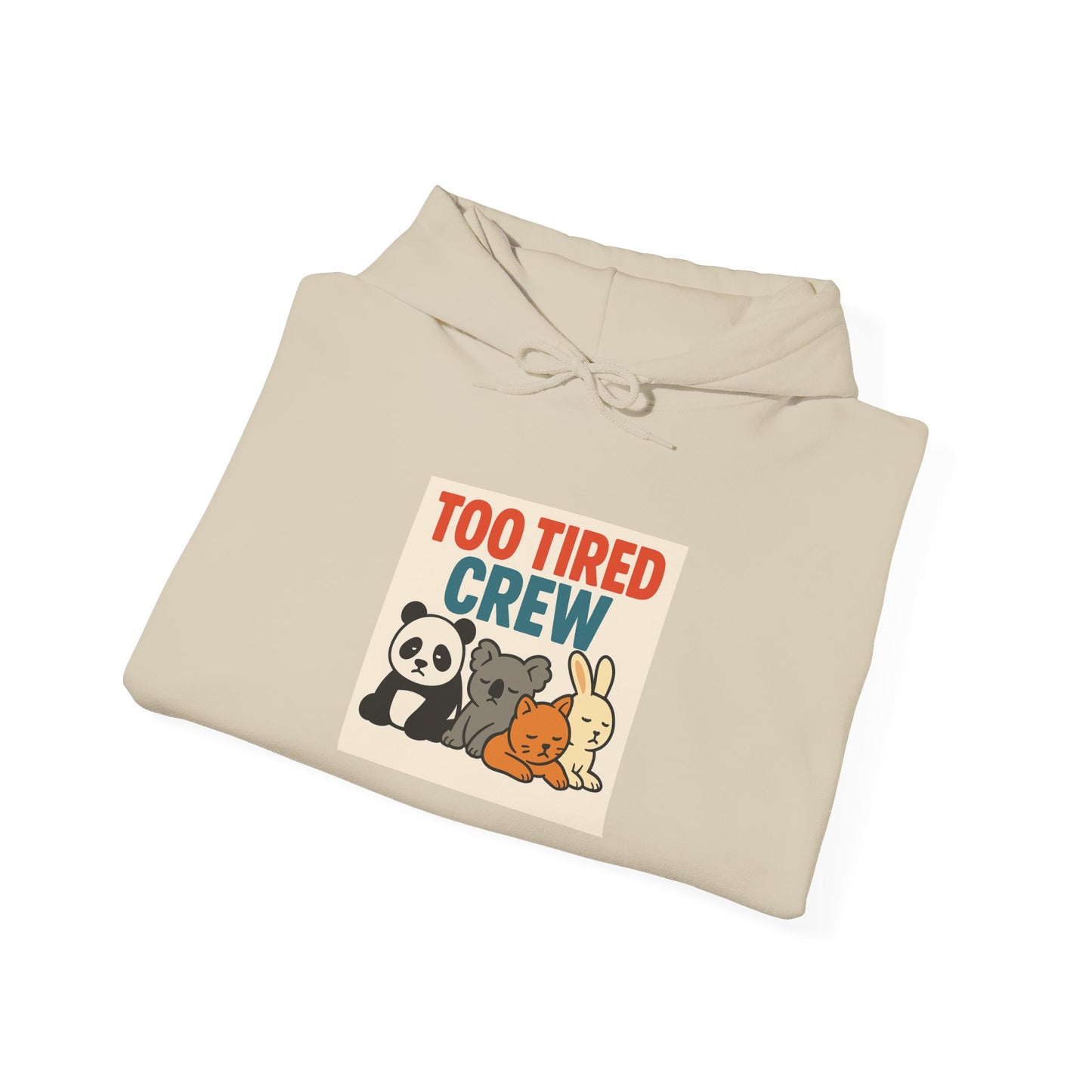 Too Tired Crew Hoodie