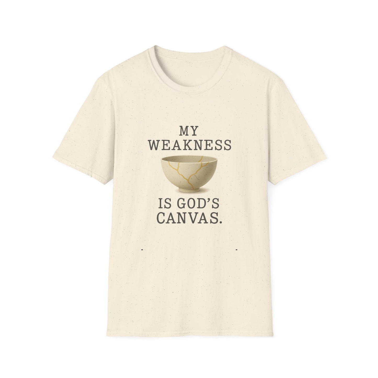 My Weakness Is God’s Canvas T-Shirt