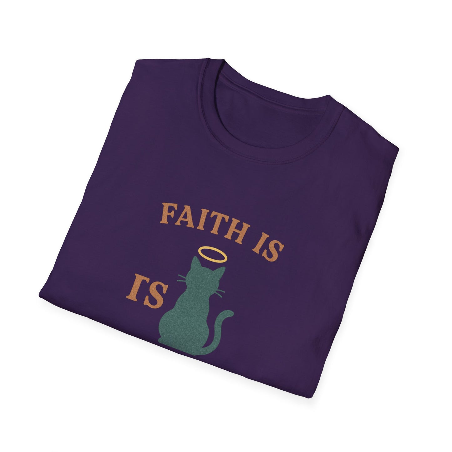 Faith Is Is Feline-Shaped Today T-Shirt