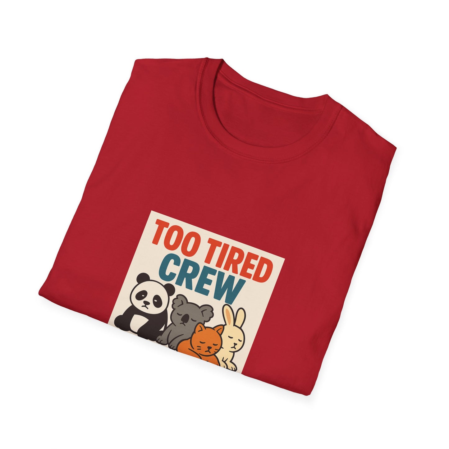 Too Tired Crew T-Shirt