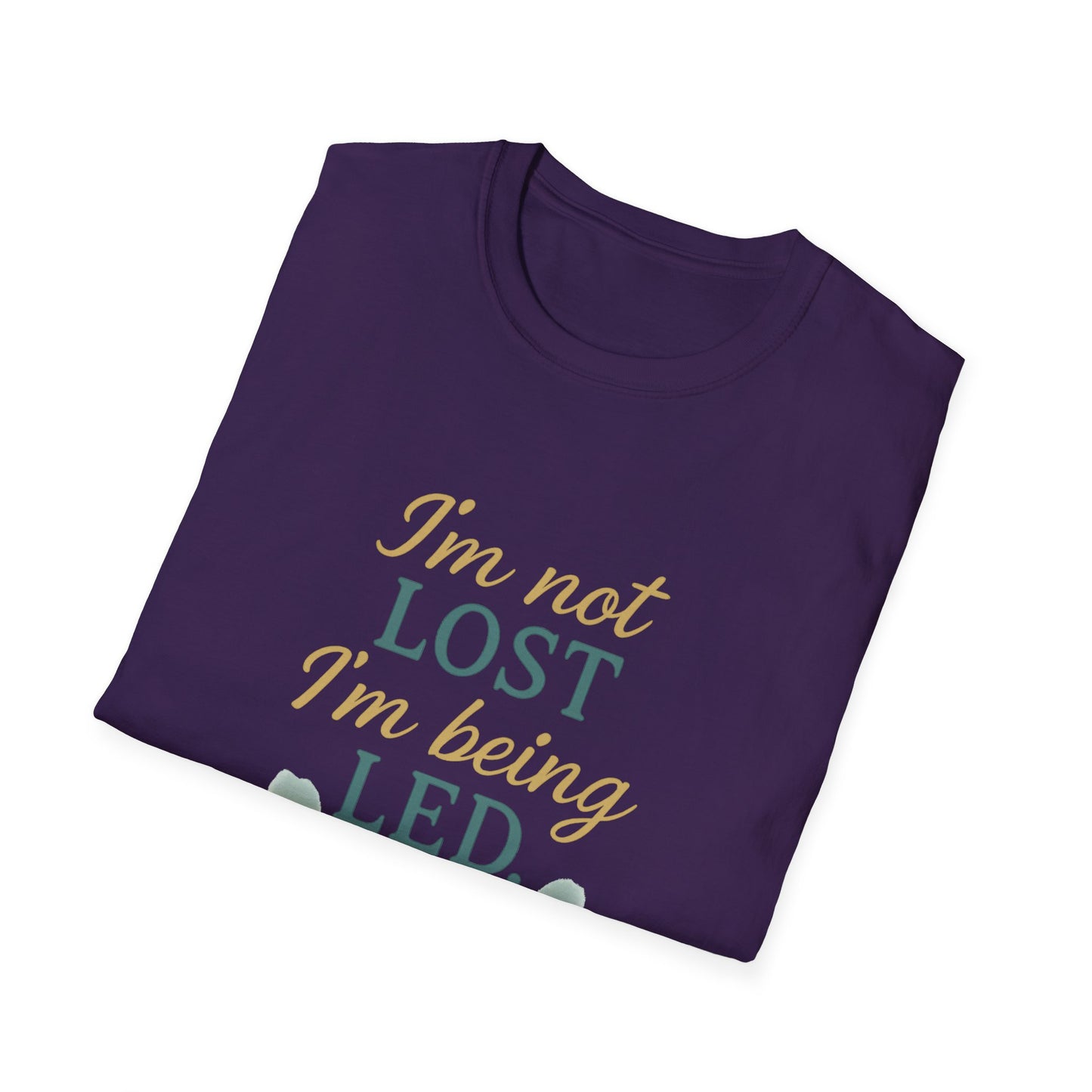I’m Not Lost I’m Being Led T-Shirt