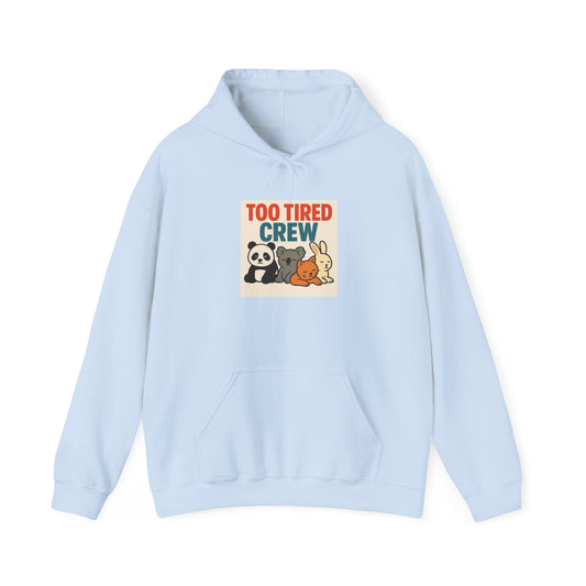 Too Tired Crew Hoodie