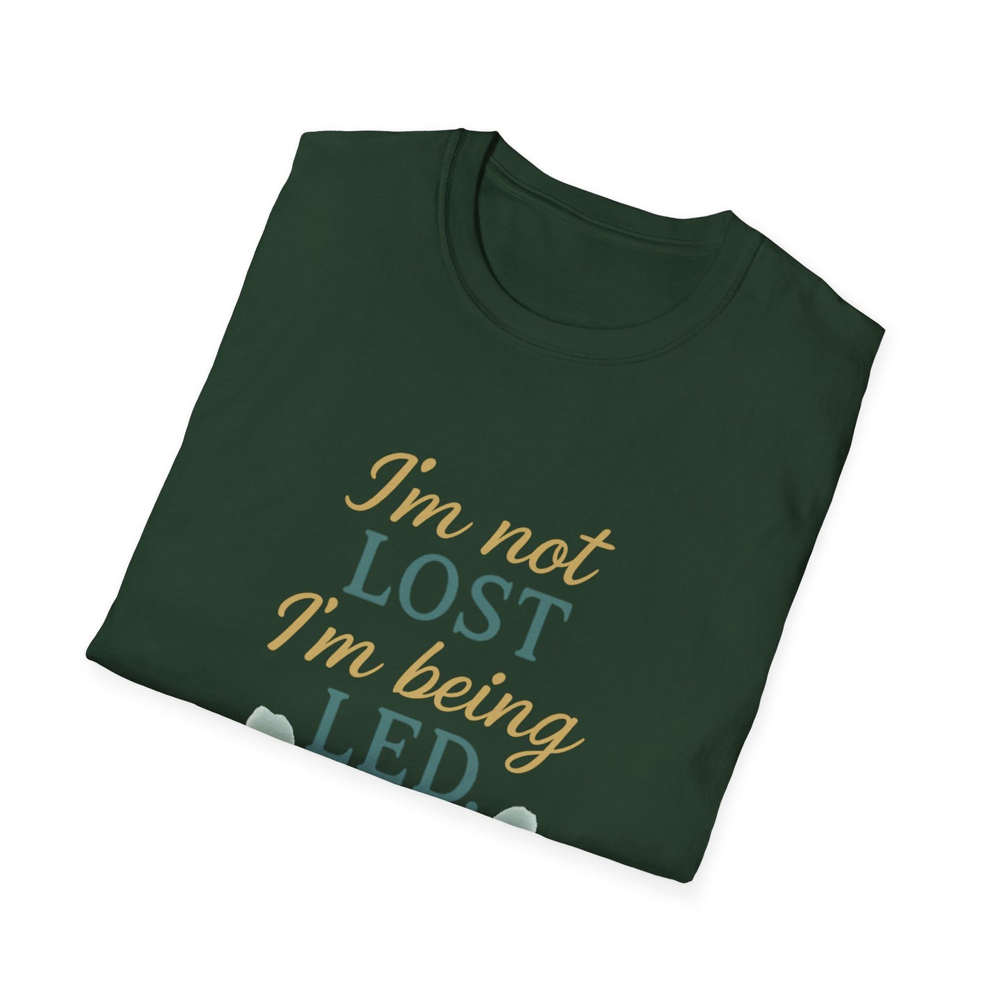 I’m Not Lost I’m Being Led T-Shirt