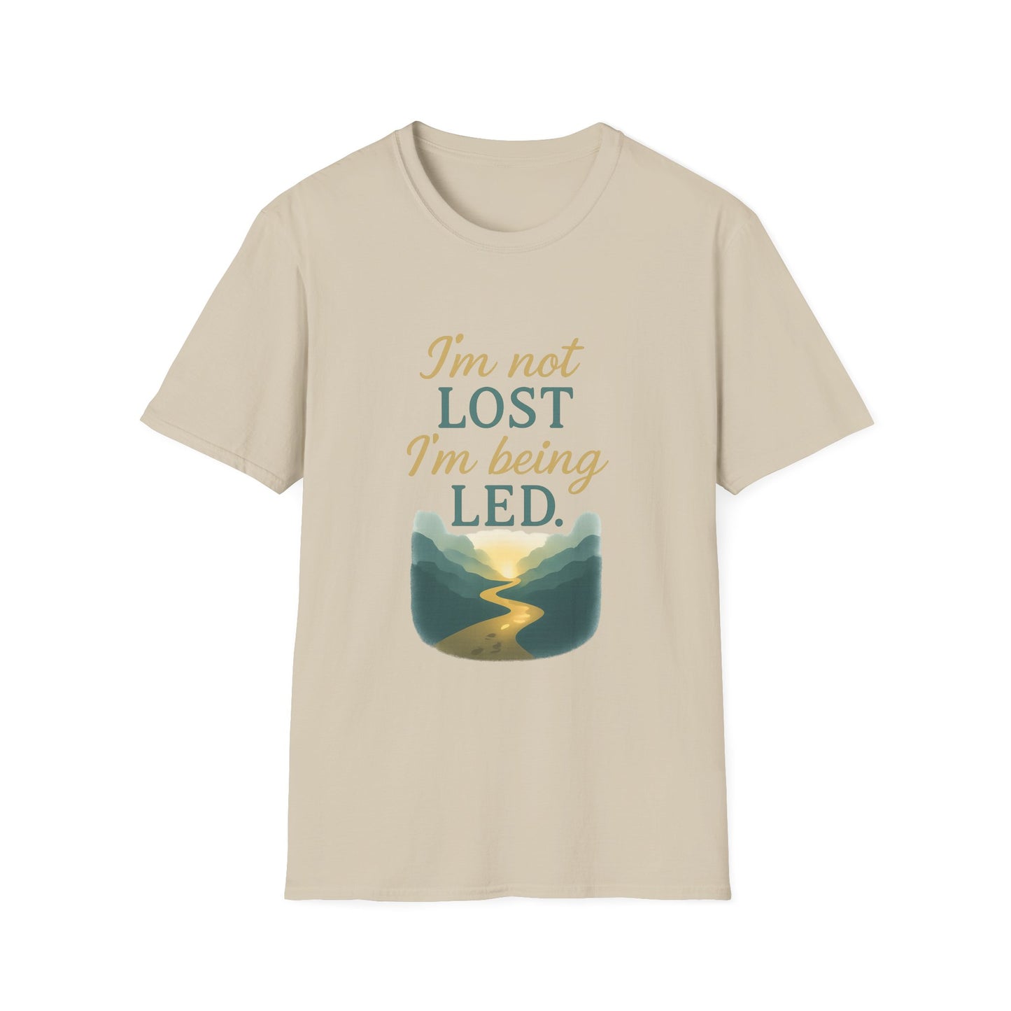 I’m Not Lost I’m Being Led T-Shirt