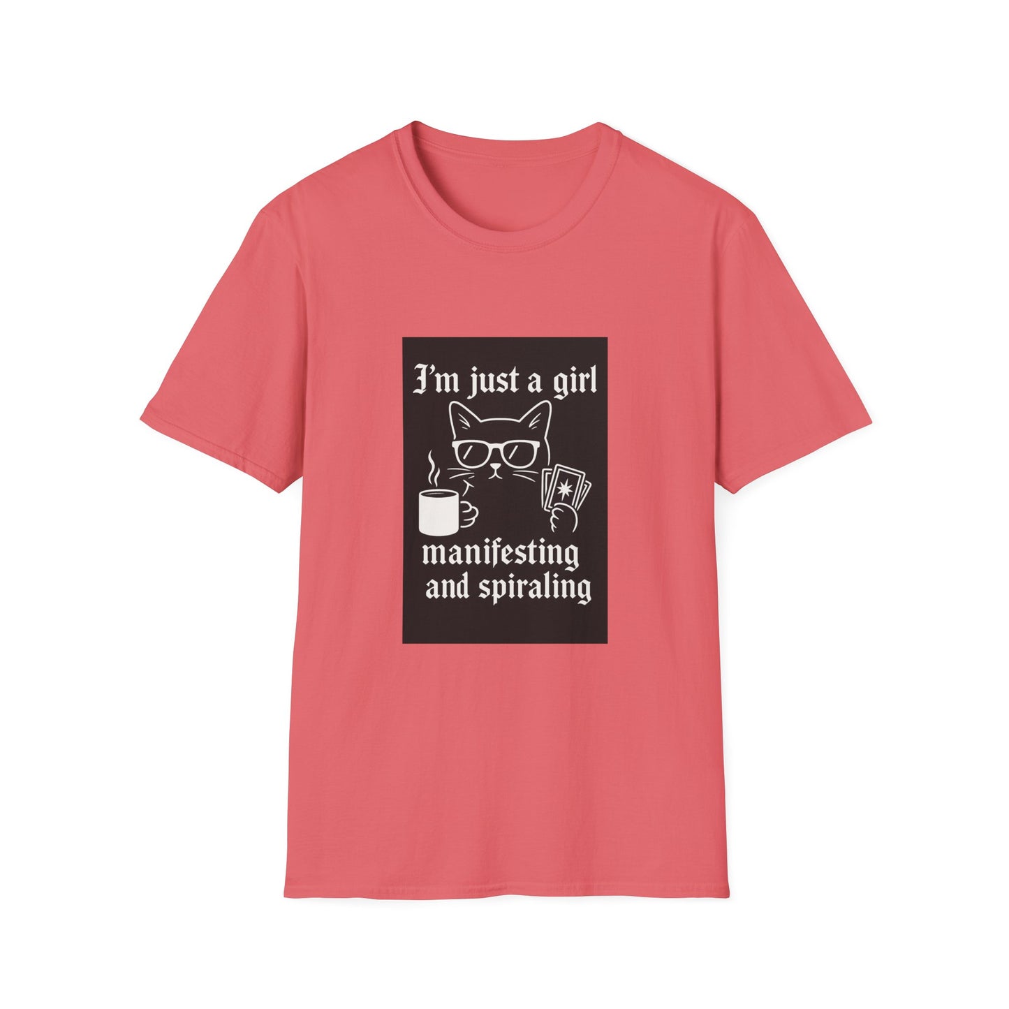 3’m Just a Girl Manifesting and Spiraling  T-Shirt