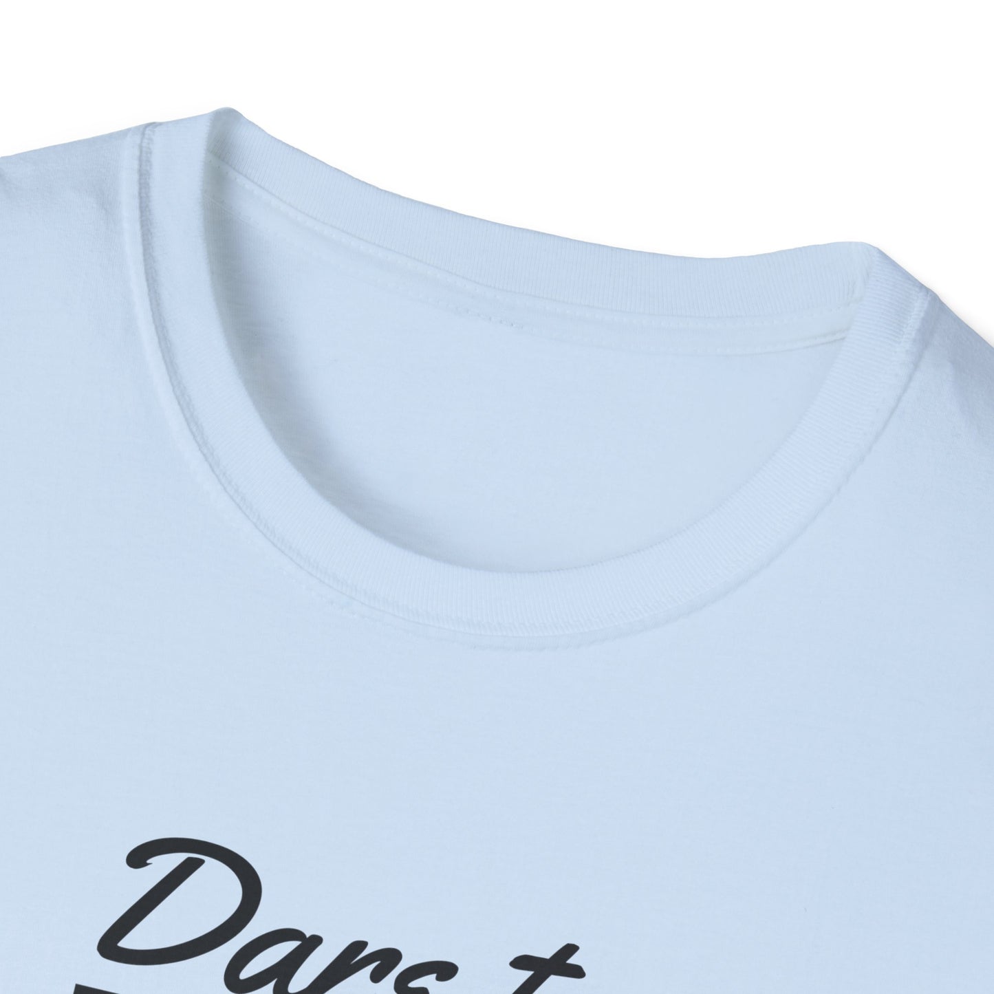 Dare to Dream Big T-Shirt
