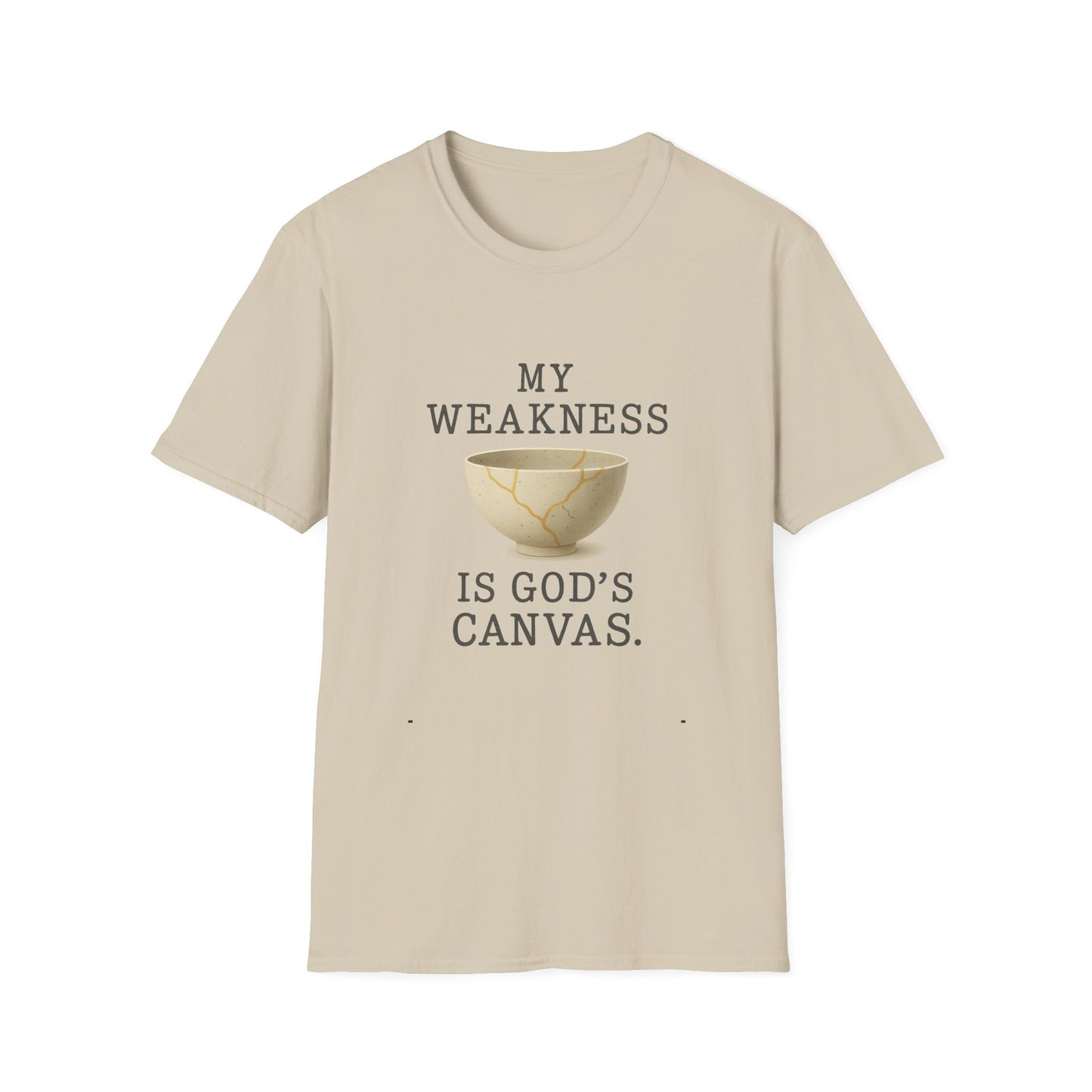 My Weakness Is God’s Canvas T-Shirt