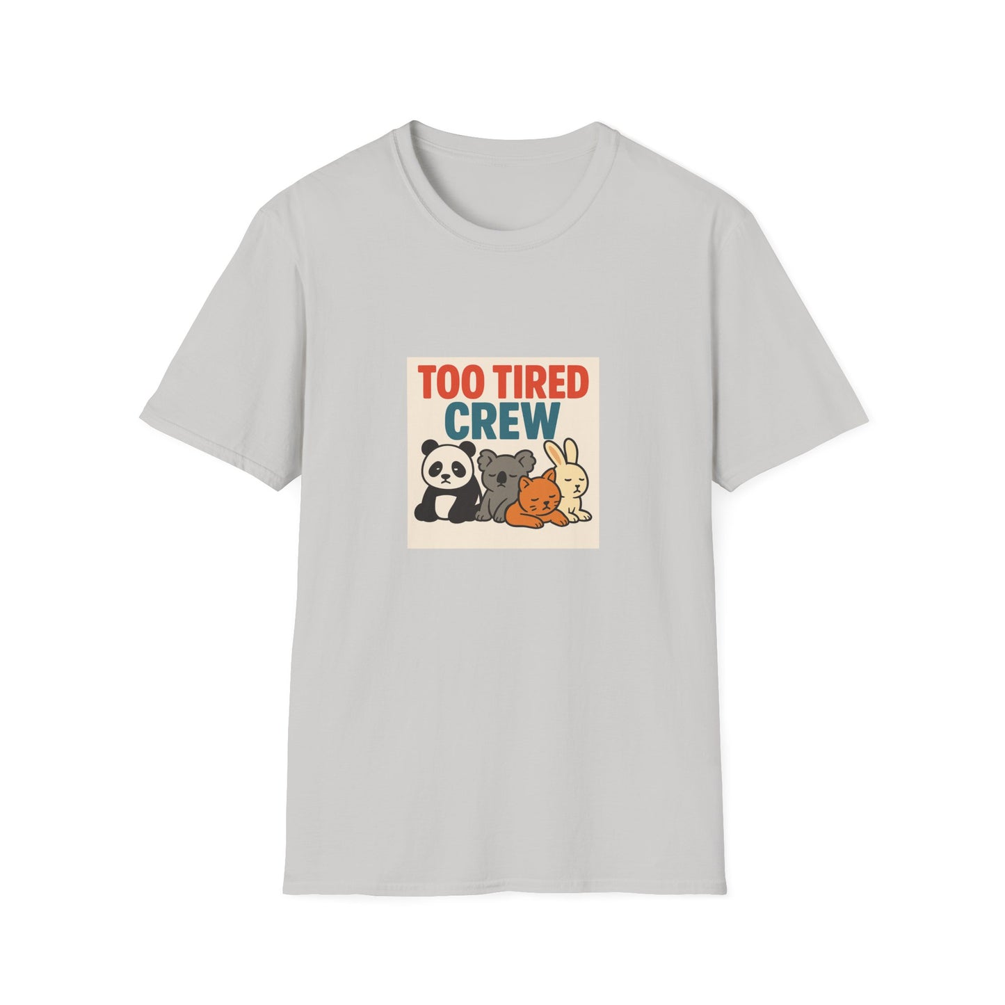Too Tired Crew T-Shirt