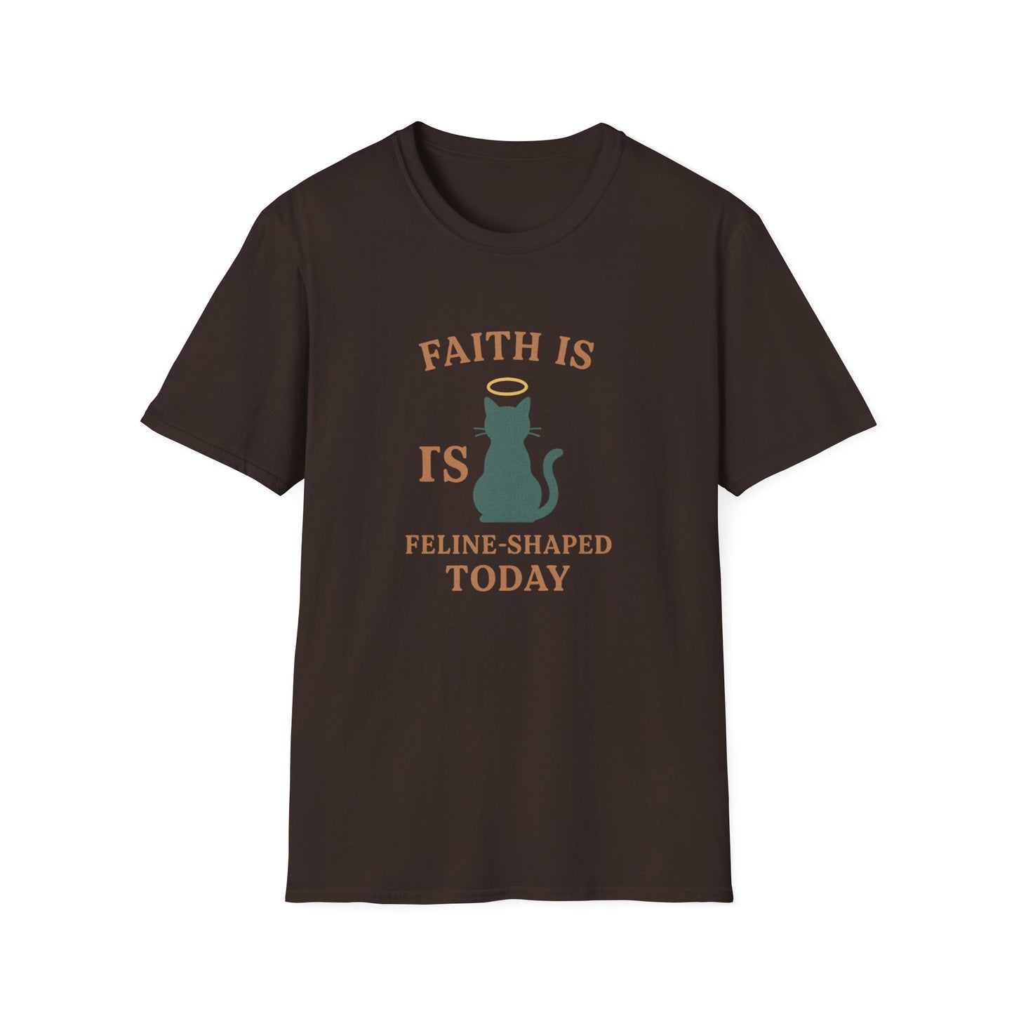 Faith Is Is Feline-Shaped Today T-Shirt