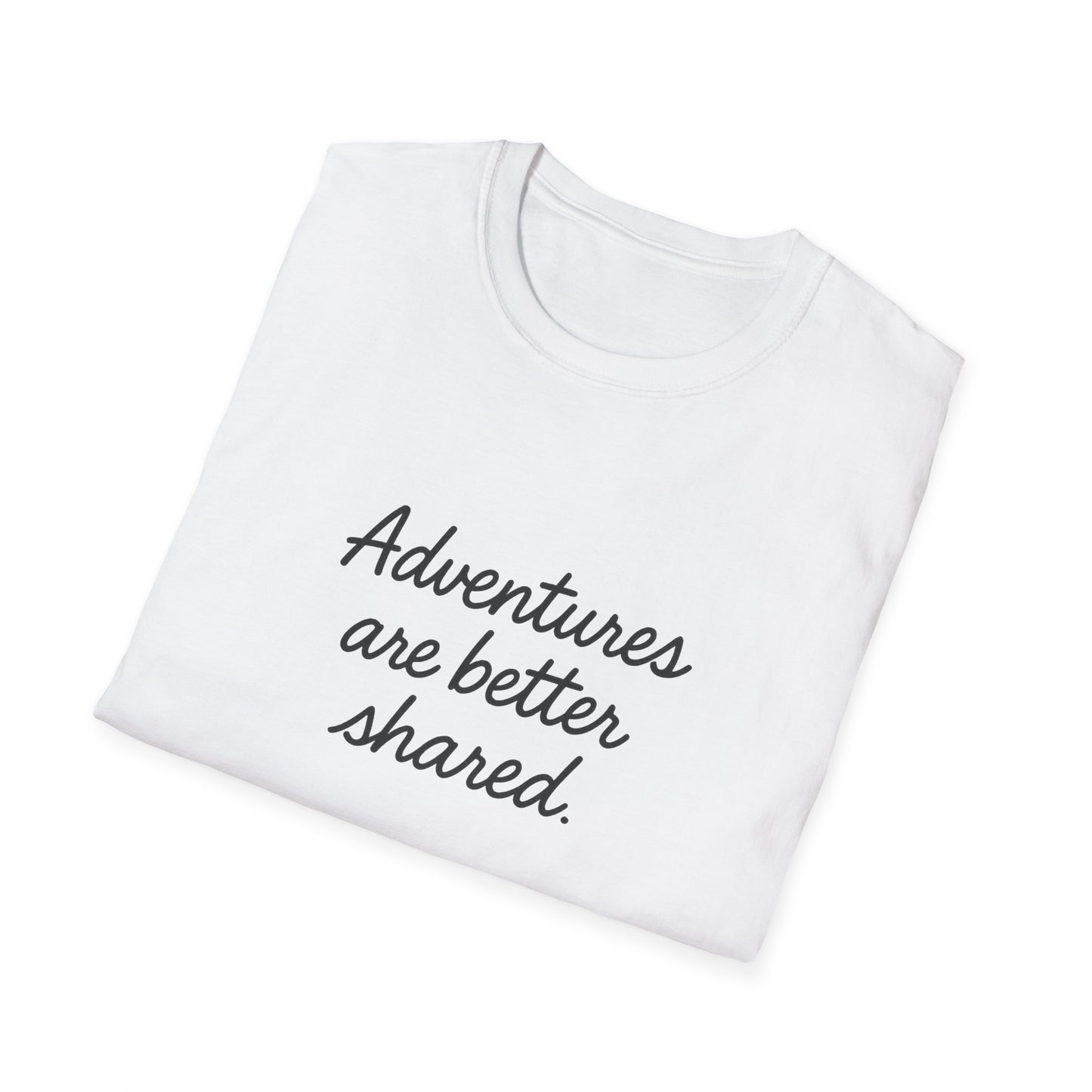 Adventures Are Better Shared T-Shirt