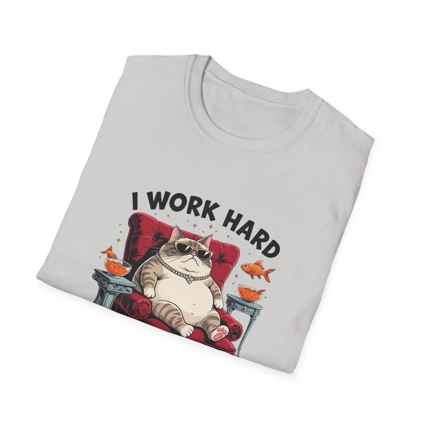 I Work Hard So My Cat Can Have a Better Life T-Shirt