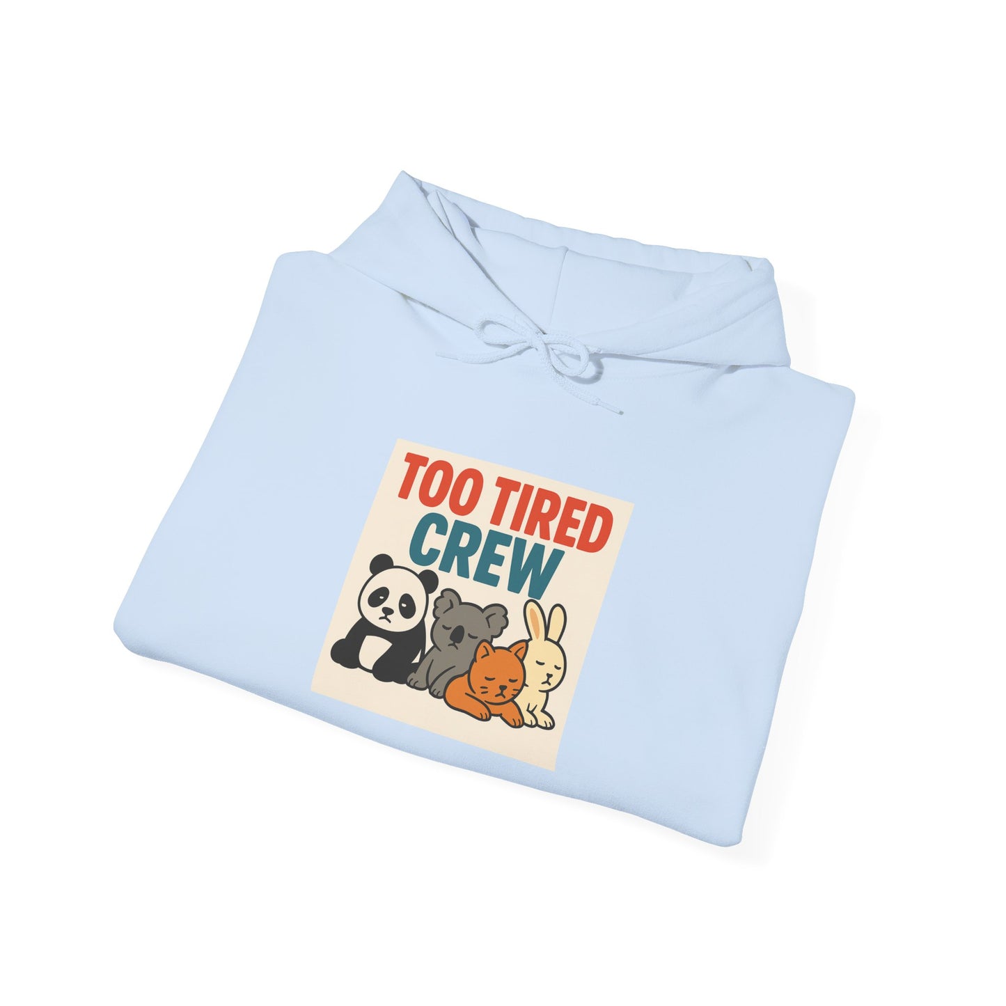 Too Tired Crew Hoodie