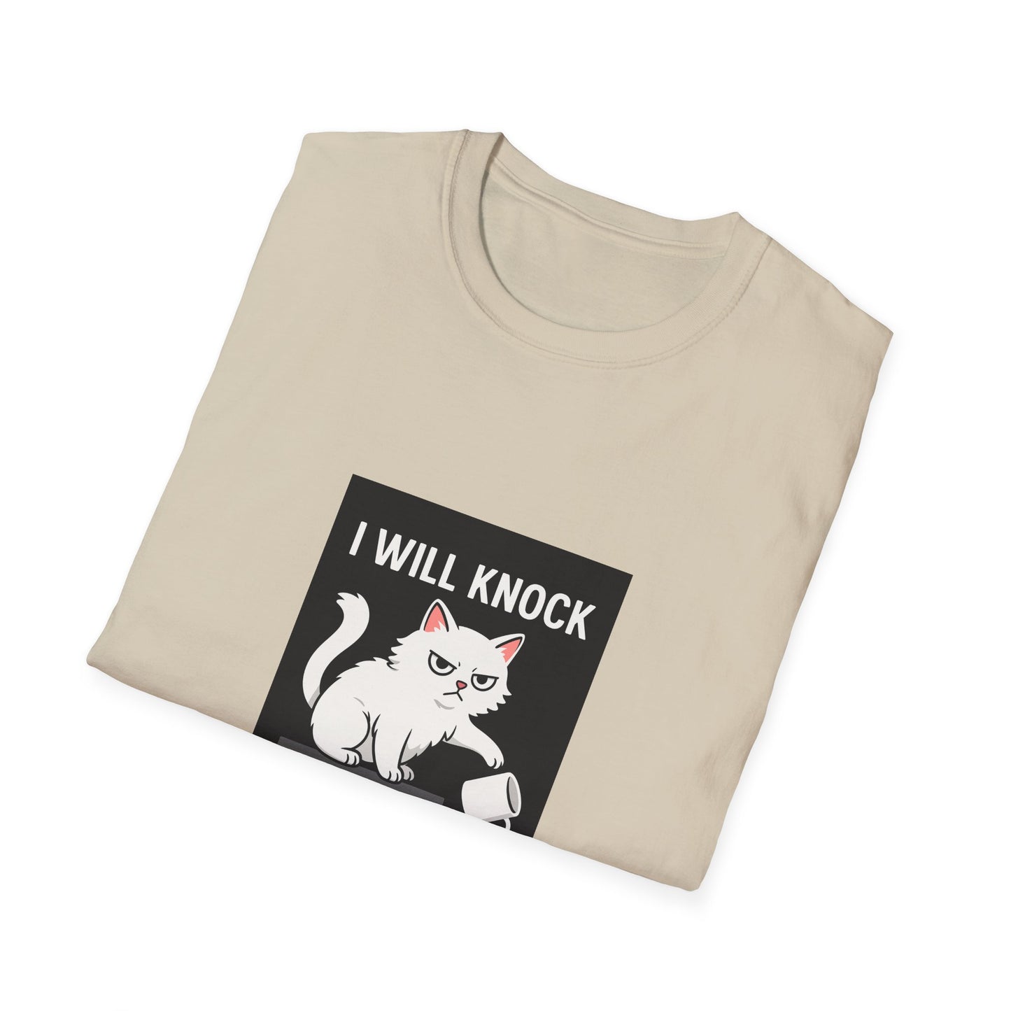I Will Knock Everything off This Shelf T-Shirt