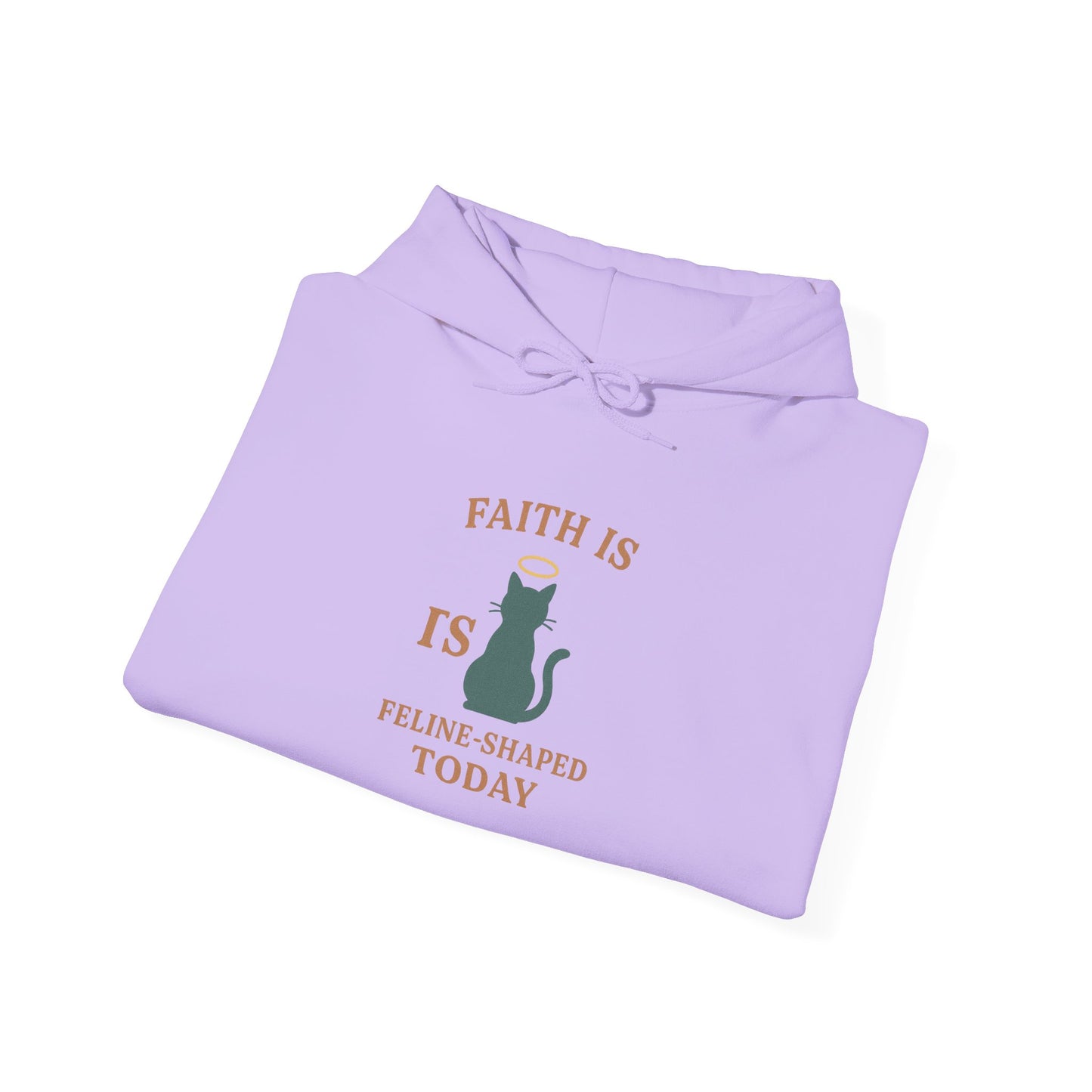 Faith Is Is Feline-Shaped Today Hoodie