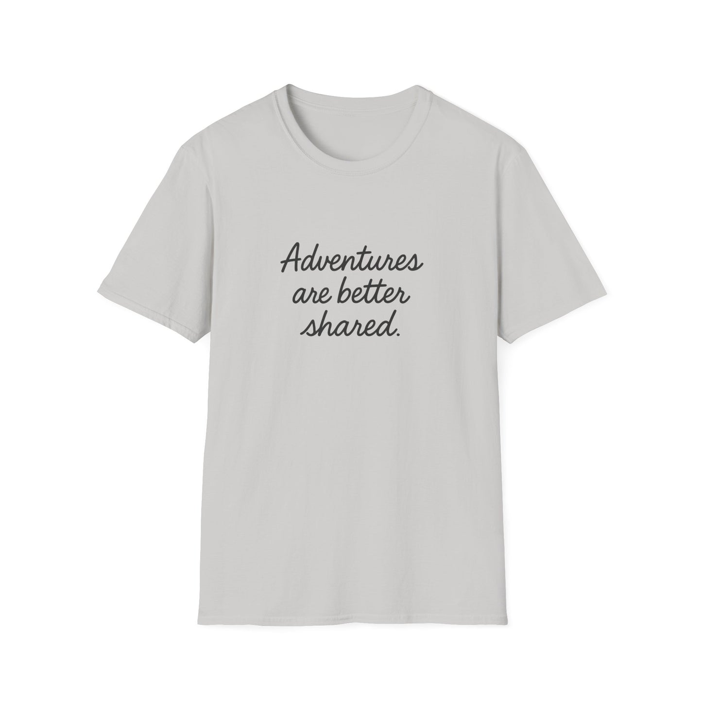 Adventures Are Better Shared T-Shirt