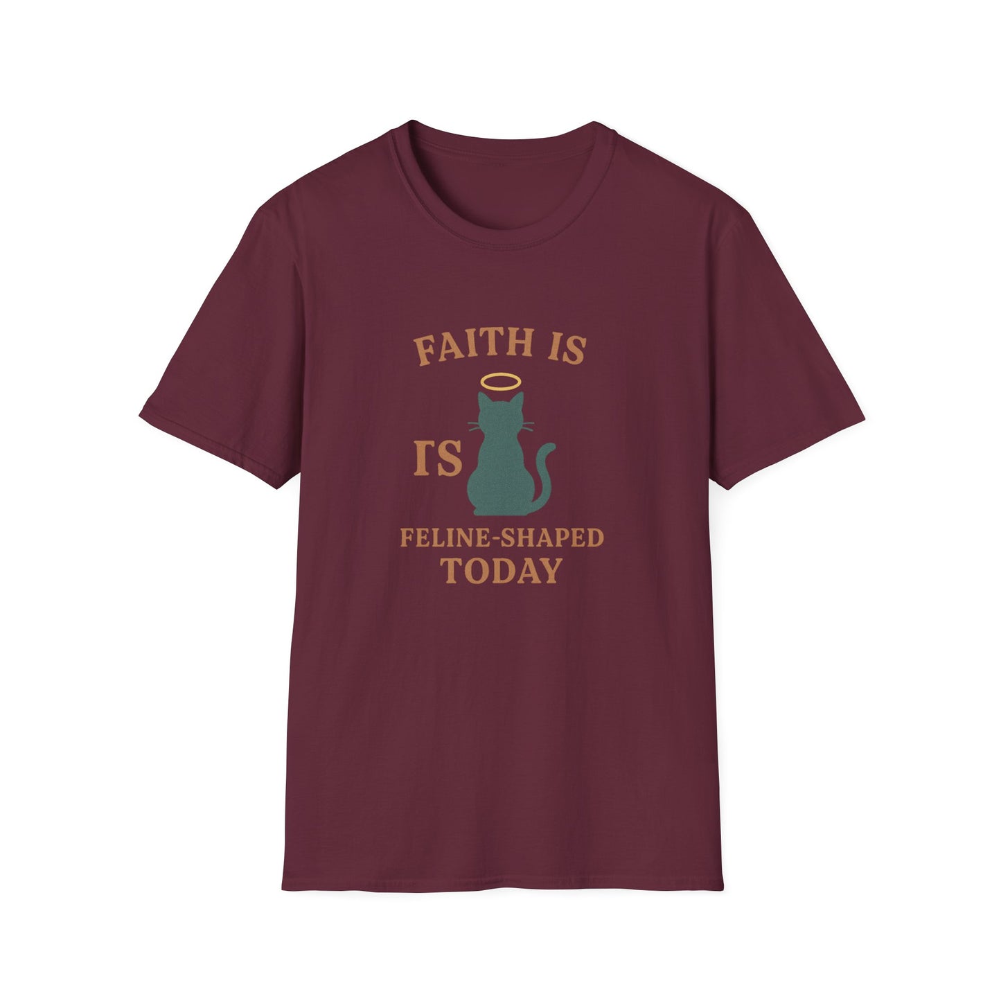 Faith Is Is Feline-Shaped Today T-Shirt